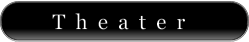 T  h  e  a  t  e  r